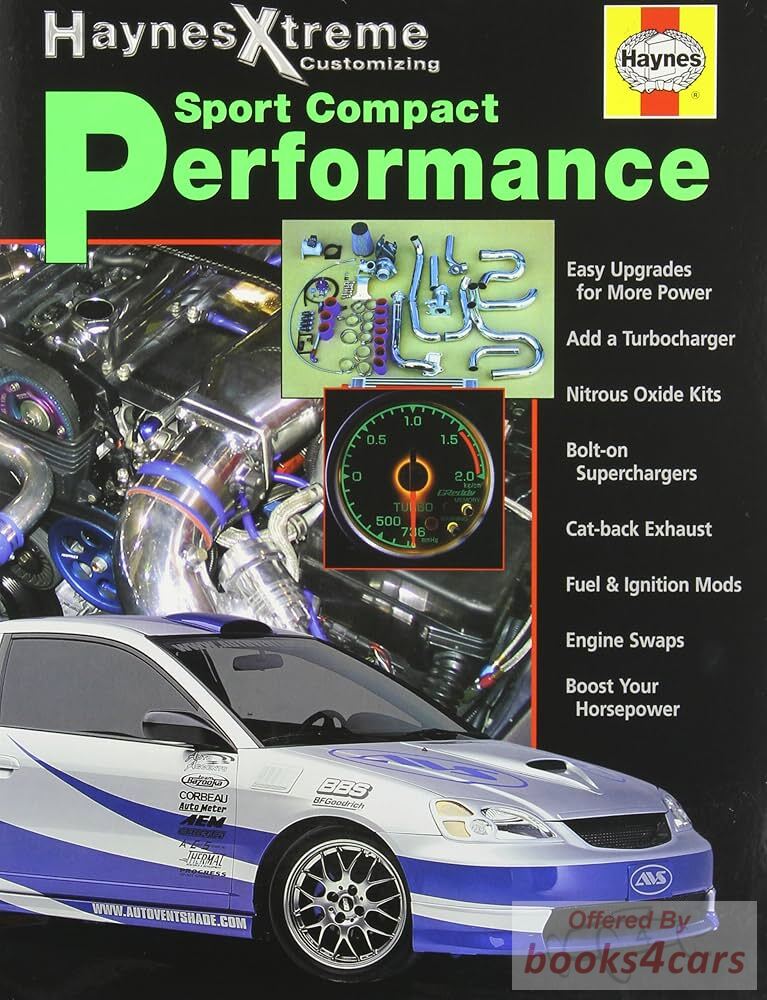 view cover of Sport Compact Performance Customizing Manual including Turbochargers Engine Swaps Nitrus Oxide Kits and more - by Haynes Xtreme Customizing