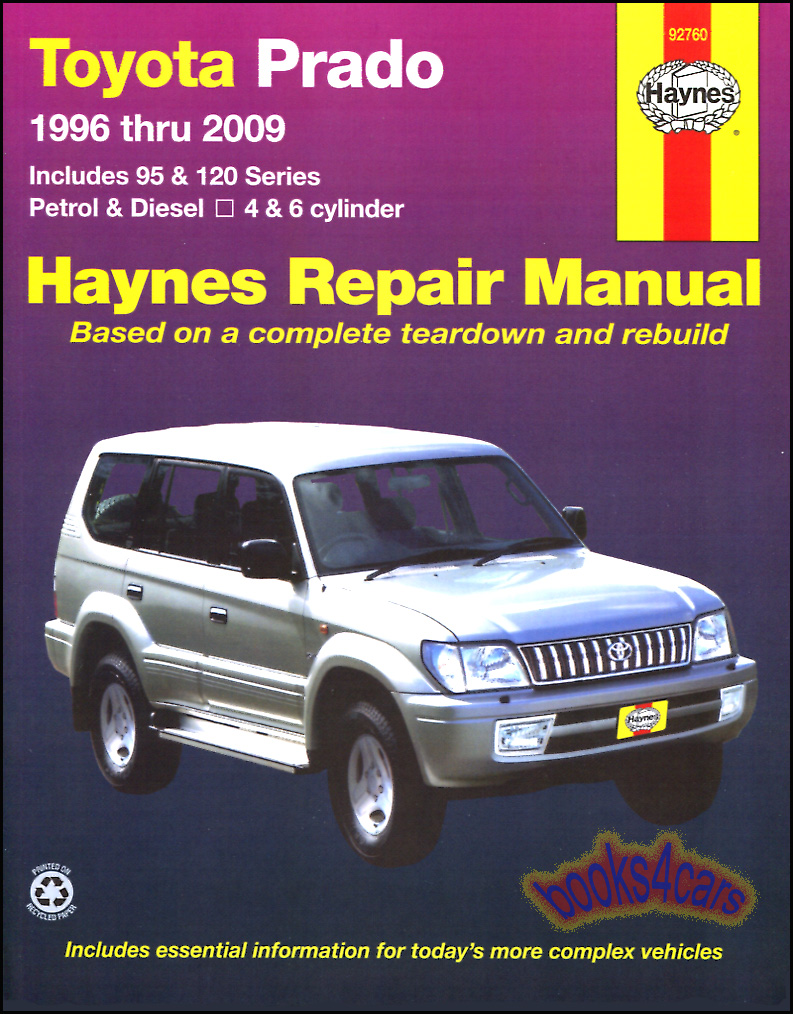 view cover of 1996-2009 Toyota Prado Land Cruiser 95 & 120 & Lexus GX Shop Service Repair Manual by Haynes covering gas petrol 2.7 3RZ-FE 3.4 5VZ-FE 4.0 1GR-FE & diesel V6 3.0 1KZ-TE 1KD-FTV