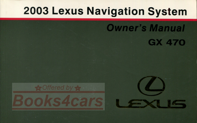 view cover of 2003 GX 470 Navigation owners manual by Lexus for the GX470 model