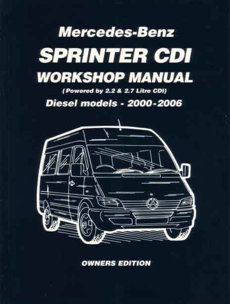 view cover of 2000-2006 Dodge Mercedes Benz and Freightliner Sprinter CDI Workshop Manual Owners Edition also covers Camper Diesel models 2.2 2.7 engine types 901 902 903 & 904 with 300 photos in 228 pages