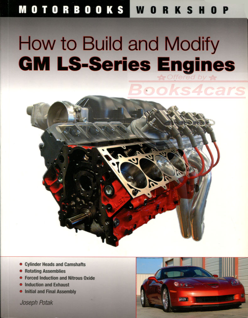 view cover of 1997-2011 How to Build & Modify GM LS Series Engines Shop Service Manual by J Potak 176 page volume with numerous photographs featuring chapters on cylinder heads & camshafts rotating assemblies forced induction & nitrous oxide & more