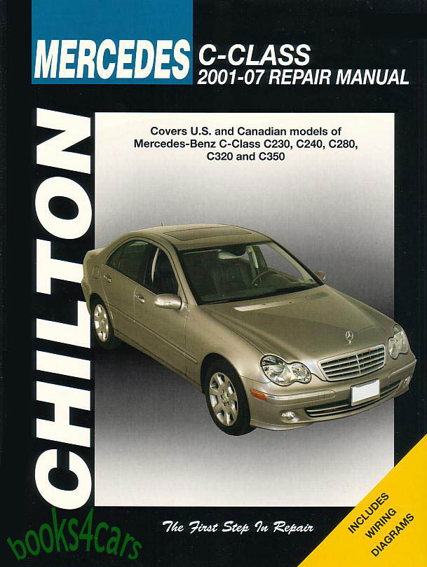 view cover of 2001-2007 Mercedes Benz C-Class Shop Service Repair Manual by Chiltons C230 C240 C280 C320 C350 203 Chassis