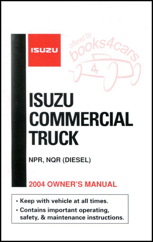 view cover of 2004 NPR NQR FRR FSR FTR FVR Owners manual W3500 W4500 W5500 Medium duty truck diesel tilt cab by Isuzu GMC