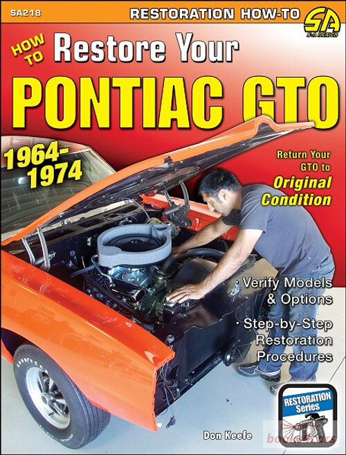 view cover of 1964-1974 How to restore your Pontiac GTO with step by step restoration procedures dissasembly & much more in 176 pages many color photos by D. Keefe