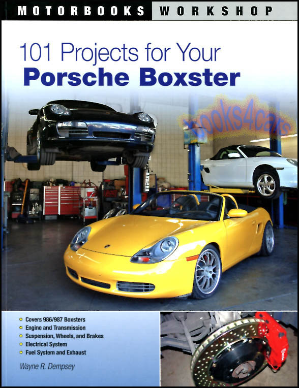 view cover of 1996-2012 101 Projects for you Porsche Boxster & S in 272pgs by W. Dempsey incl 986 987