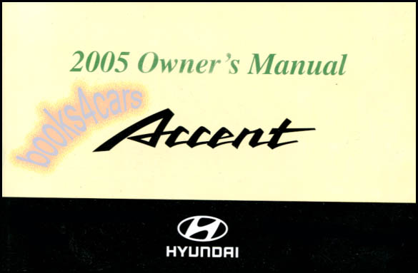 view cover of 2005 Accent Owners Manual by Hyundai