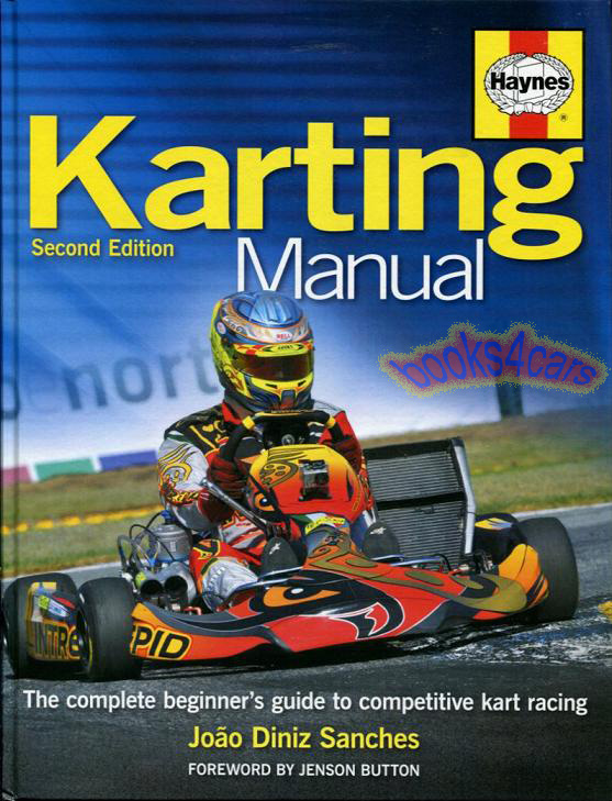 view cover of The Karting Manual - The Complete Beginners Guide to Competitive Kart Racing by JD Sanches in 176 pages with over 225 color photos