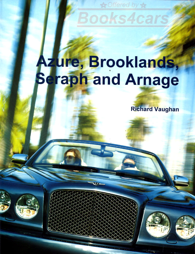view cover of 1998-2010 Rolls Royce Silver Seraph Bentley Arnage Azure Brooklands by R. Vaughan 188 pages many color pics detailed history of all versions