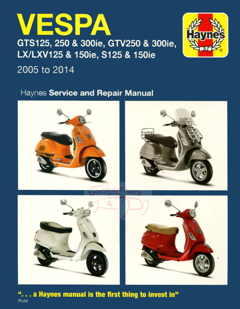 view cover of 2005-2014 Piaggio Vespa Shop Service Repair Manual by Haynes covers GTS125 GGTS250 GTS300ie GTV250 GTV300ie LX LXV125 150ie S125 150ie and more