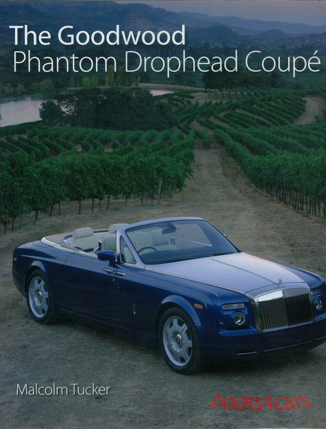 view cover of The Rolls Royce Goodwood Phantom Drophead Coupe development history over 200 pages oversized Prestige edition by M. Tucker