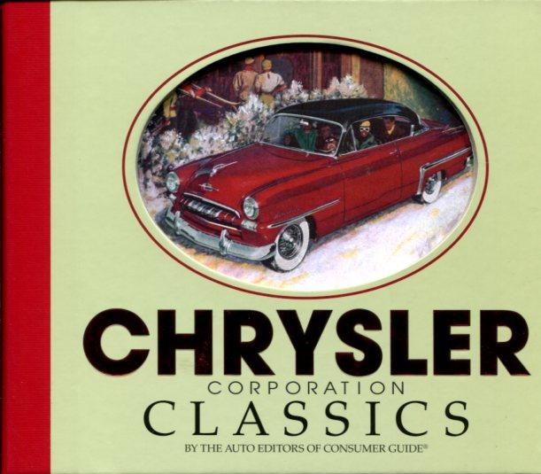 view cover of Chrysler Corporation Classics by the Auto Editors of Consumer Guide 128 pages 500 photos