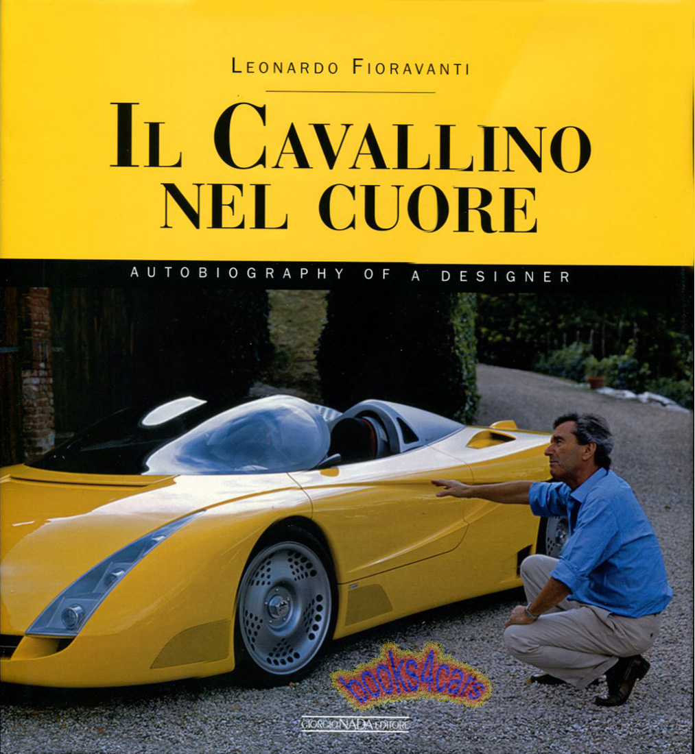 view cover of Il Cavallino Nel Coura AutoBiography of Designer Leonardo Fioravanti 255 pages hardcover about career of Designer of the Ferrari Dino Daytona P6 Boxer 400i 308 series 288 GTO & so many more