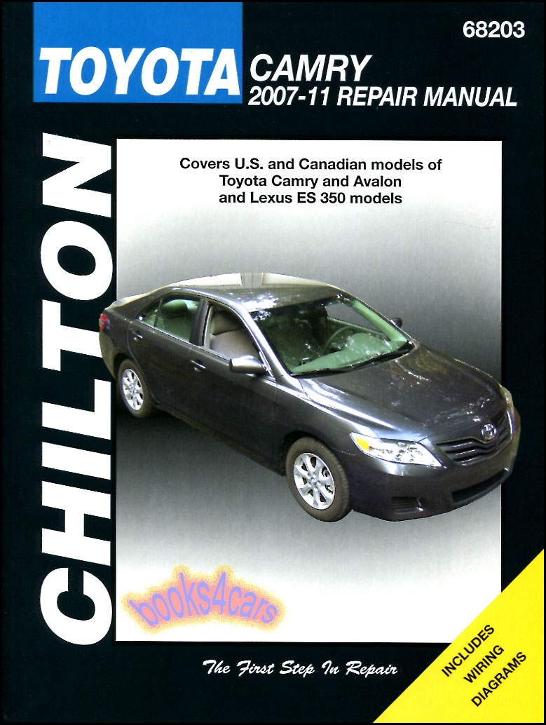 view cover of 2007-2011 Toyota Camry Shop Manual by Chilton also covers the Avalon and Lexus ES 350 for both US and Canadian models.