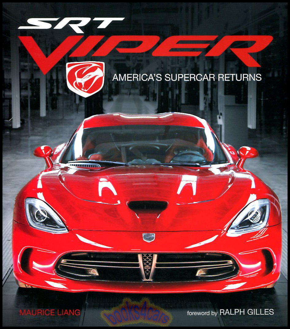 view cover of SRT Viper America's Supercar Returns by Maurice Liang History of the SRT Viper from its Dodge debut in 1992 until the new version being unleashed in 2012 with its full history of development and racing