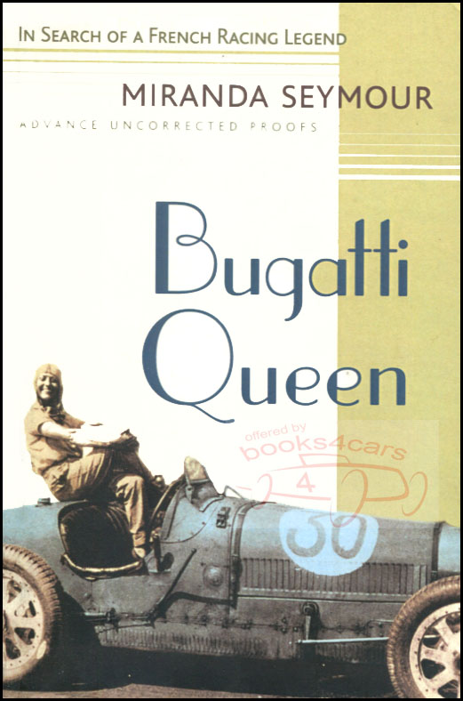 view cover of Bugatti Queen ; In search of a racing legend by Miranda Seymour 312 pages